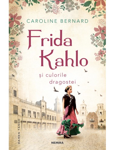Frida Kahlo şi culorile dragostei