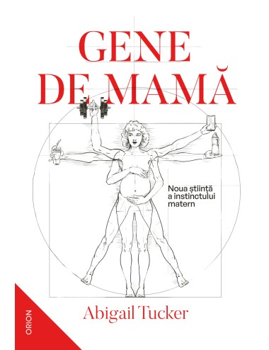 Gene de mamă. Noua știință a instinctului matern
