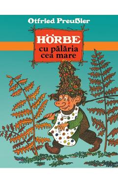 Horbe cu palaria cea mare - Otfried Preussler