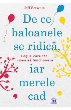 De ce baloanele se ridica si merele cad -  Jeff Stewart