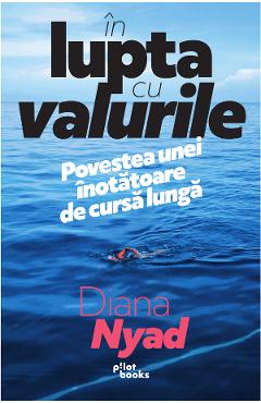 In lupta cu valurile - Diana Nyad