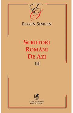 Scriitori romani de azi. Vol.3 - Eugen Simion