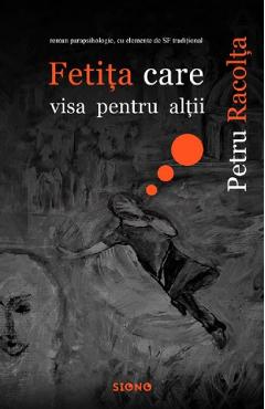 Fetita care visa pentru altii - Petru Racolta