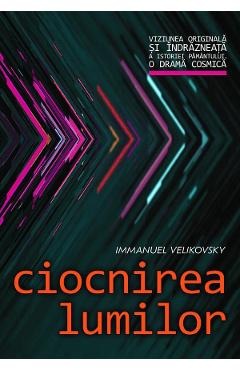 Ciocnirea lumilor - Immanuel Velikovsky