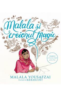 Malala si creionul magic - Malala Yousafzai