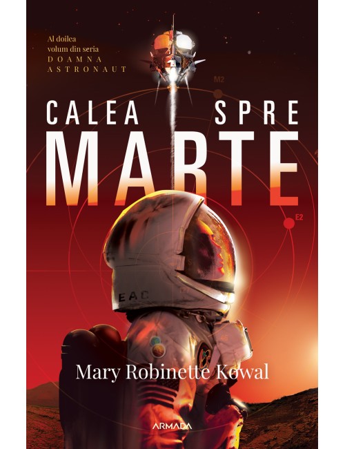 Calea spre Marte (Seria DOAMNA ASTRONAUT partea a II-a)