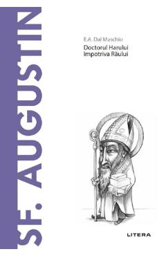 Descopera Filosofia. Sf. Augustin - E.A. Dal Maschio