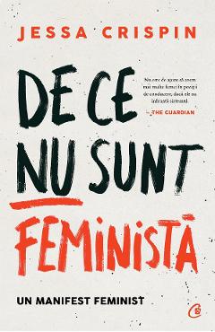 De ce nu sunt feminista - Jessa Crispin