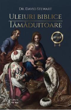 Uleiuri biblice tamaduitoare - David Stewart