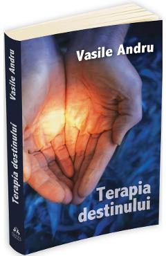 Terapia destinului - Vasile Andru