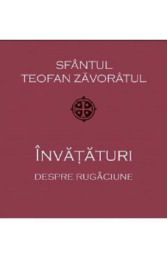 Invataturi despre rugaciune - Sf. Teofan Zavoratul