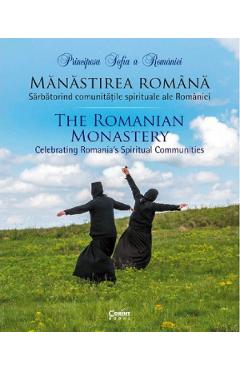 Manastirea romana. Sarbatorind comunitatile spirituale ale Romaniei - Principesa Sofia a Romaniei