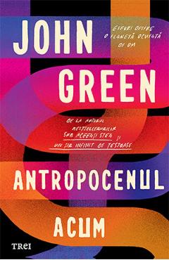 Antropocenul acum - John Green