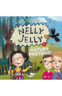 Nelly Jelly si matura prieteniei - Lina Zutaute