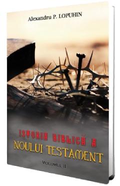 Istoria biblica a Noului Testament Vol.2 - Alexandru P. Lopuhin