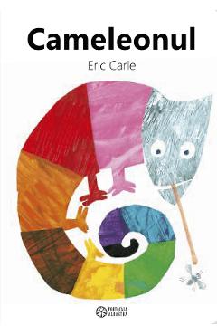 Cameleonul - Eric Carle