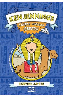 Cartile micului geniu: Egiptul antic - Ken Jennings