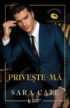 Priveste-ma. Seria Salacious Players Club Vol.2 - Sara Cate