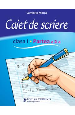 Caiet de scriere - Clasa 1 Partea a 2-a - Luminita Minca