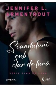 Scandaluri sub clar de luna - Kennifer L. Armentrout
