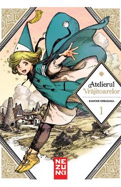 Atelierul Vrajitoarelor Vol.1 - Kamome Shirahama