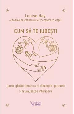 Cum sa te iubesti - Louise Hay