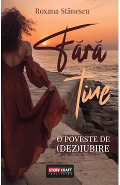 Fara tine - Roxana Stanescu