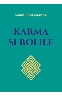Karma si bolile - Svami Shivananda