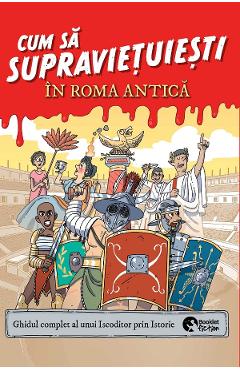 Cum sa supravietuiesti in Roma antica