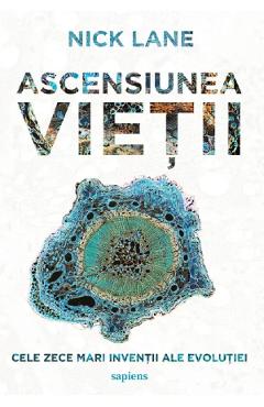 Ascensiunea vietii - Nick Lane
