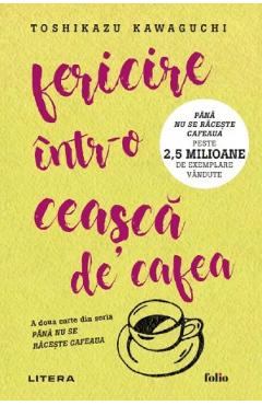 Fericire intr-o ceasca de cafea - Toshikazu Kawaguchi