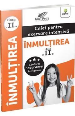 Inmultirea. Caiet pentru exersare intensiva - Clasa 2