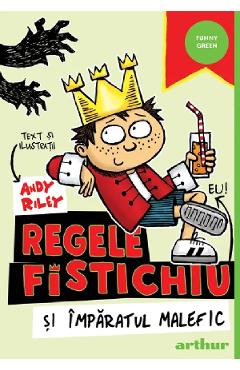 Regele Fistichiu si Imparatul Malefic - Andy Riley