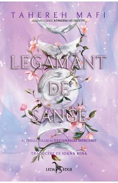 Legamant de sange. Seria Un regat intretesut Vol.3 - Tahereh Mafi