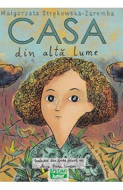 Casa din alta lume - Malgorzata Strekowska-Zaremba