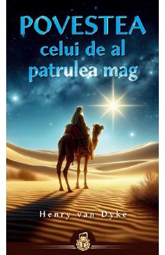 Povestea celui de al patrulea mag - Henry van Dyke