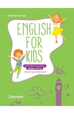 English for Kids - Clasa 2 - Caiet de lucru - Cristina Mircea