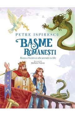 Basme romanesti. Sarea-n bucate si alte povesti cu talc - Petre Ispirescu