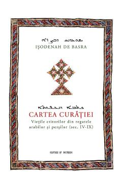 Cartea curatiei. Vietile ctitorilor din regatele arabilor si persilor (sec. IV-IX) - Isodenah de Basra