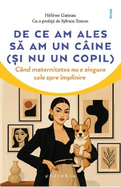 De ce am ales sa am un caine (si nu un copil) - Helene Gateau