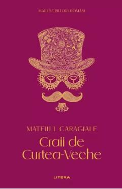 Craii de Curtea-Veche - Mateiu I. Caragiale
