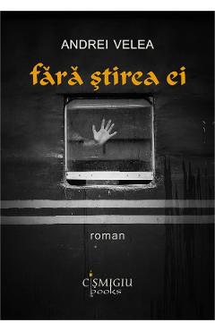 Fara stirea ei - Andrei Velea