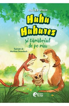 Huhu Huhurez si taraboiul de pe rau - Oliver Wnuk