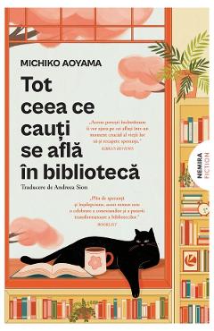 Tot ceea ce cauti se afla in biblioteca - Michiko Aoyama