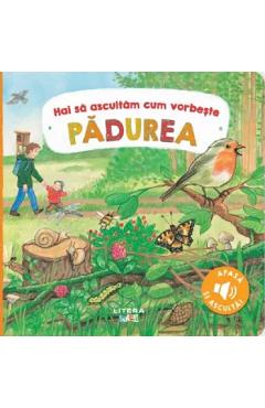 Hai sa ascultam cum vorbeste padurea - Anne Bohm