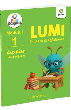 Lumi in clasa pregatitoare. Modulul 1 - Laura Andries