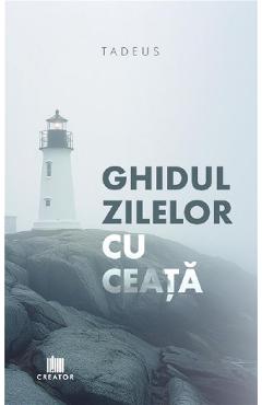 Ghidul zilelor cu ceata - Elias Tadeus