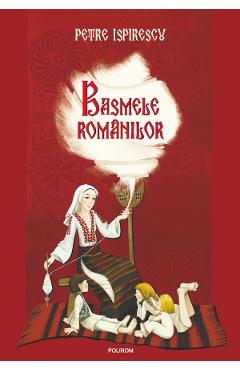 Basmele romanilor - Petre Ispirescu
