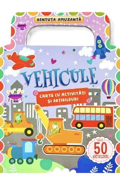Vehicule: Carte cu activitati si abtibilduri. Gentuta amuzanta