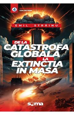 De la catastrofa globala la extinctia in masa - Emil Strainu